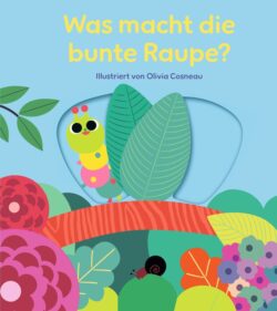 Bunte Raupe auf einem Ast umgeben von bunten Blättern und Blumen, illustriert von Olivia Cosneau.