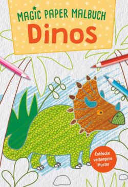 Buntes Malbuchcover mit einem Dinosaurier, umgeben von Pflanzen und Buntstiften, Titel "Magic Paper Malbuch Dinos".