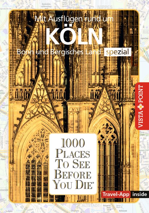 1000 Places To See Before You Die – Stadtführer spezial Köln (Travel-App inside)