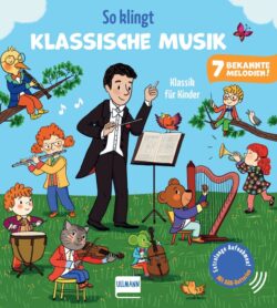 So klingt klassische Musik – Klassik für Kinder