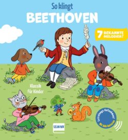 So klingt Beethoven – Klassik für Kinder