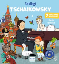 So klingt Tschaikowsky – Klassik für Kinder
