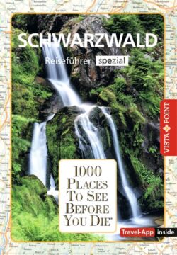 1000 Places To See Before You Die - Regioführer Schwarzwald (App inside)